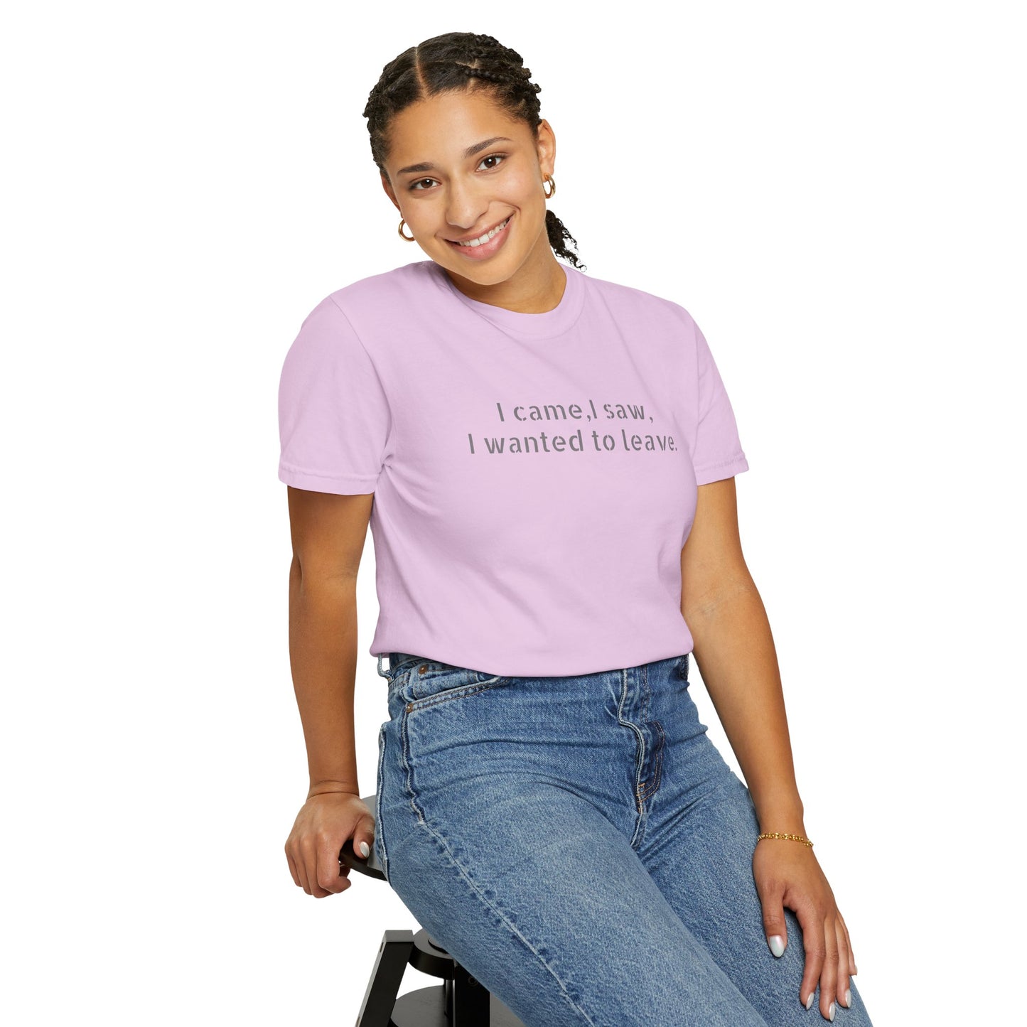 I came, I saw, I wanted to leave T-shirt | Minimal Text Tee