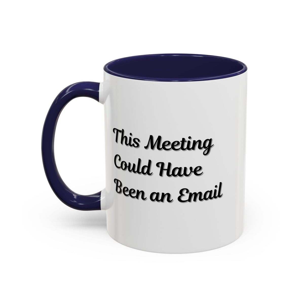Funny office coffee mug with "This Meeting Could Have Been An Email" message, printed on a ceramic mug by Printify.