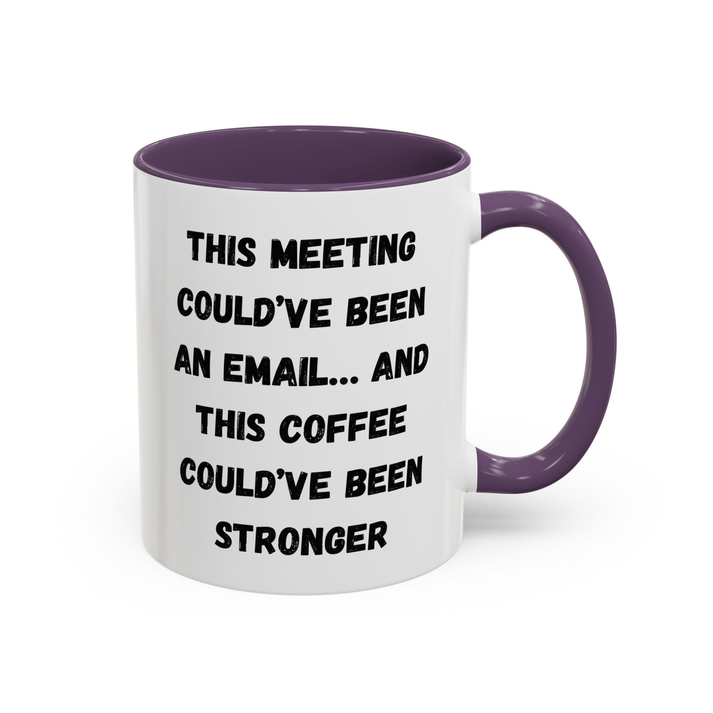 Funny Office Coffee Mug - This Meeting Could've Been an Email Mug, Gift for Coworkers, Work From Home Humor, Coffee Lover Gift, Motivational