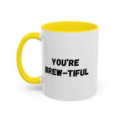 You’re Brew-tiful Coffee Mug – Cute Coffee Pun Accent Mug (11/15oz) — white ceramic accent mug with glossy finish and bold black “YOU’RE BREW-TIFUL” print, styled product photo