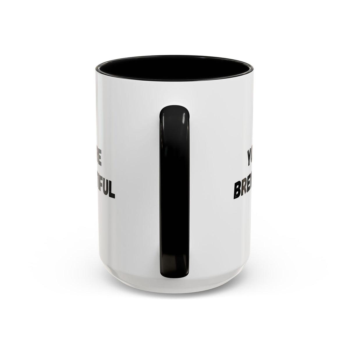 You’re Brew-tiful Coffee Mug – Cute Coffee Pun Accent Mug (11/15oz) — white ceramic accent mug with glossy finish and bold black “YOU’RE BREW-TIFUL” print, close-up of the printed design