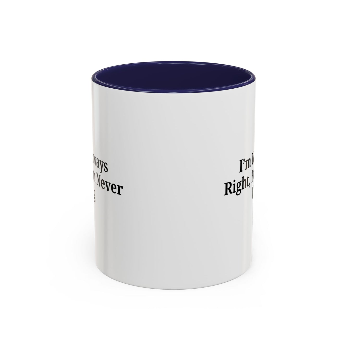 Funny Coffee Mug - Humorous Gift for Coffee Lovers, Gift for Friends, Right Quotes, Motivational Cup, Office Mug - TRV