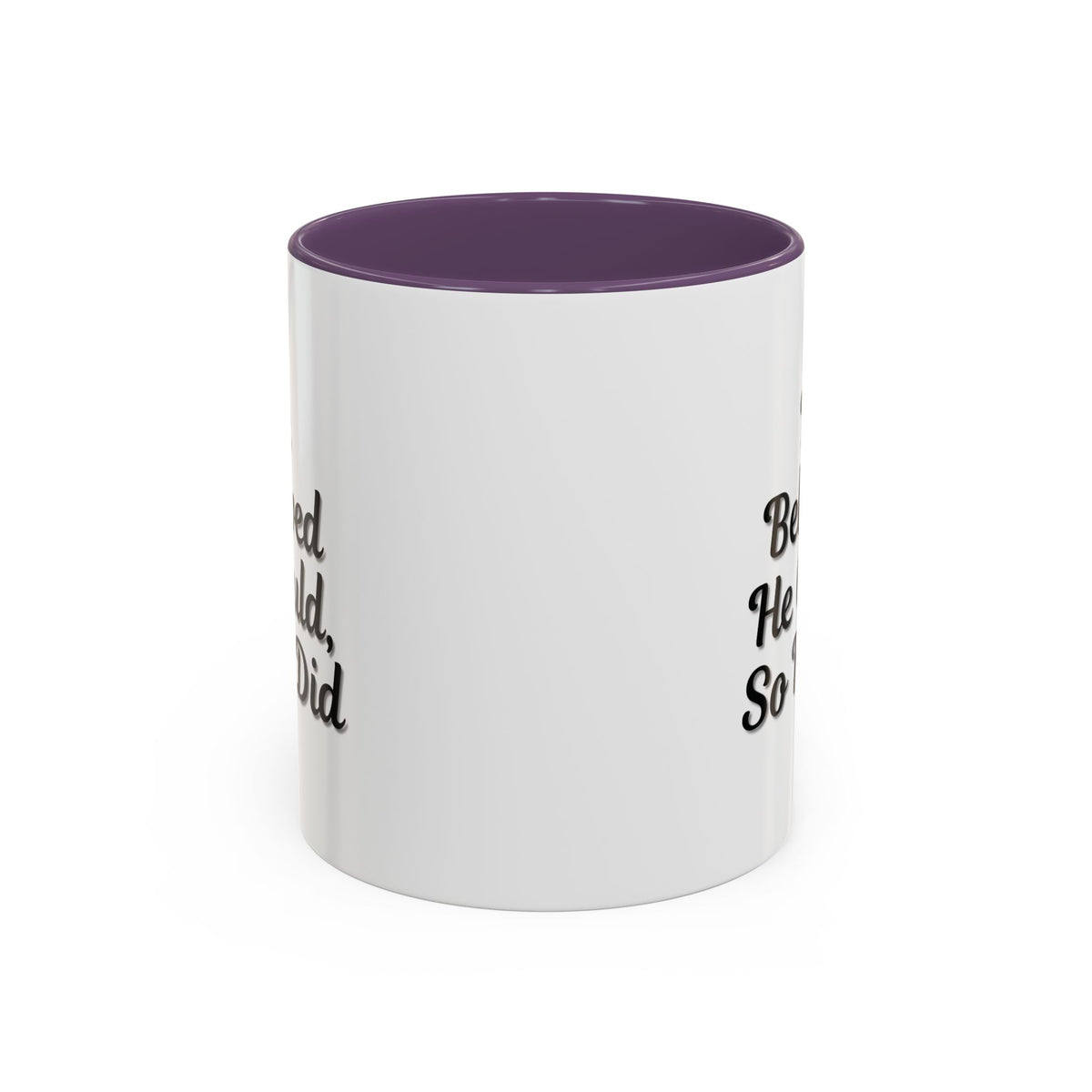 Printify "He Believed He Could So He Did" inspirational coffee mug with bold black text on a white ceramic mug.