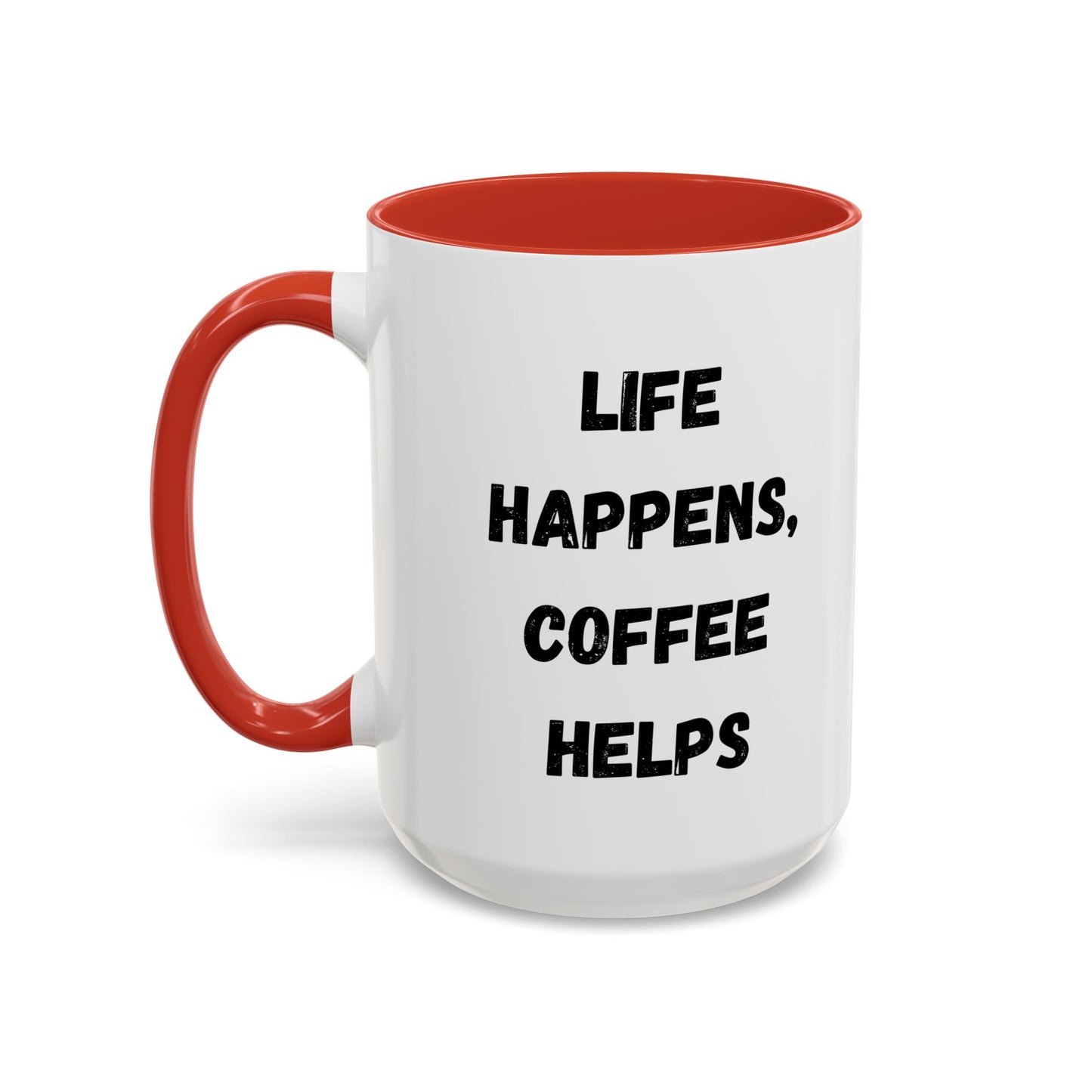 Life Happens Coffee Mug - Inspirational Coffee Cup, Gift for Coffee Lovers, Motivational Mug, Black Accent Mug, Coffee Humor