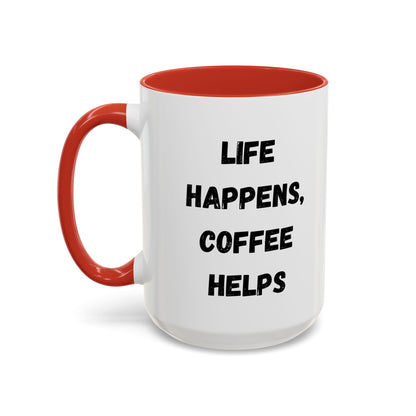 Life Happens Coffee Mug - Inspirational Coffee Cup, Gift for Coffee Lovers, Motivational Mug, Black Accent Mug, Coffee Humor