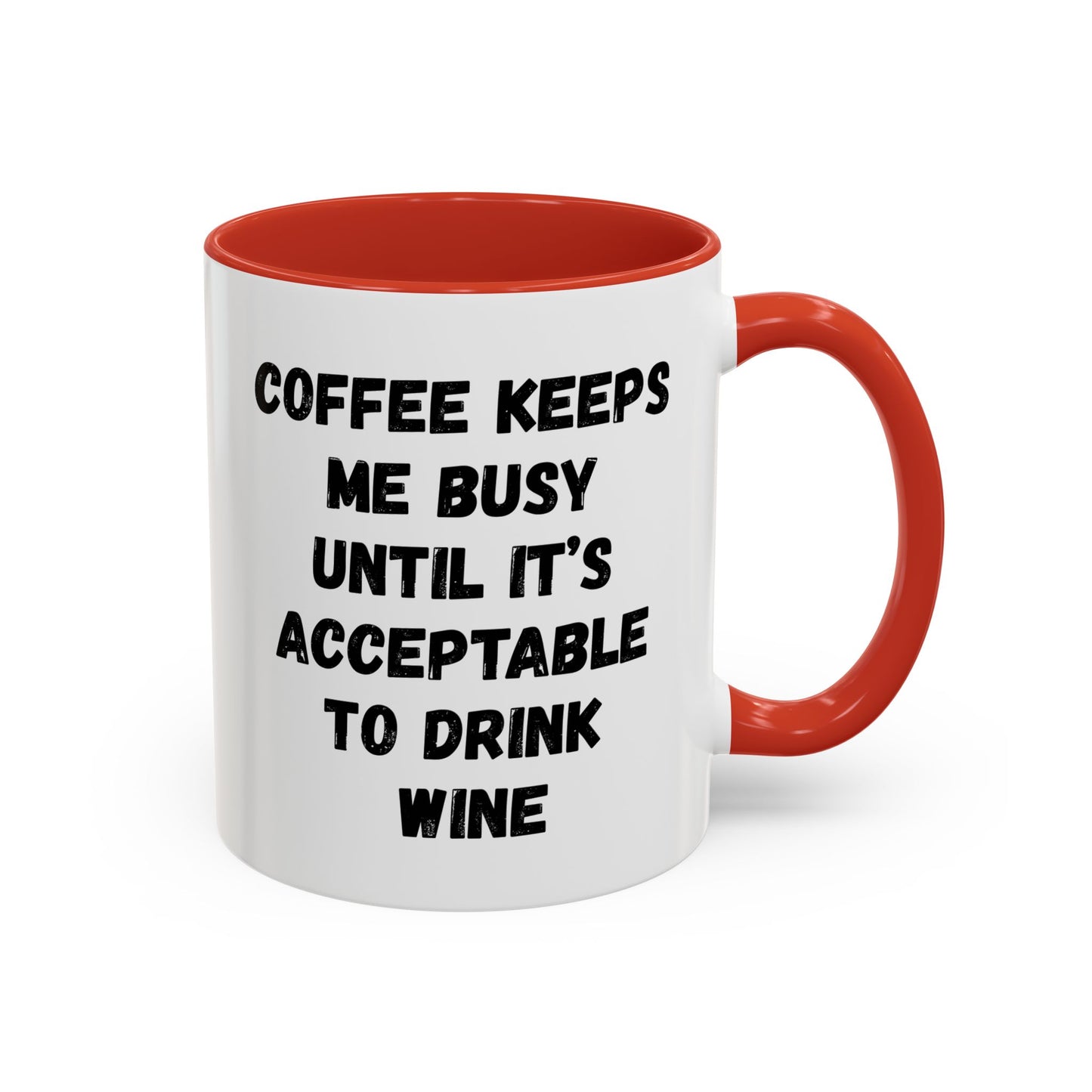 Funny Coffee Mug - "Coffee Keeps Me Busy Until It's Acceptable to Drink Wine" - Great for Mornings, Gifts, Office, Relaxation, Home