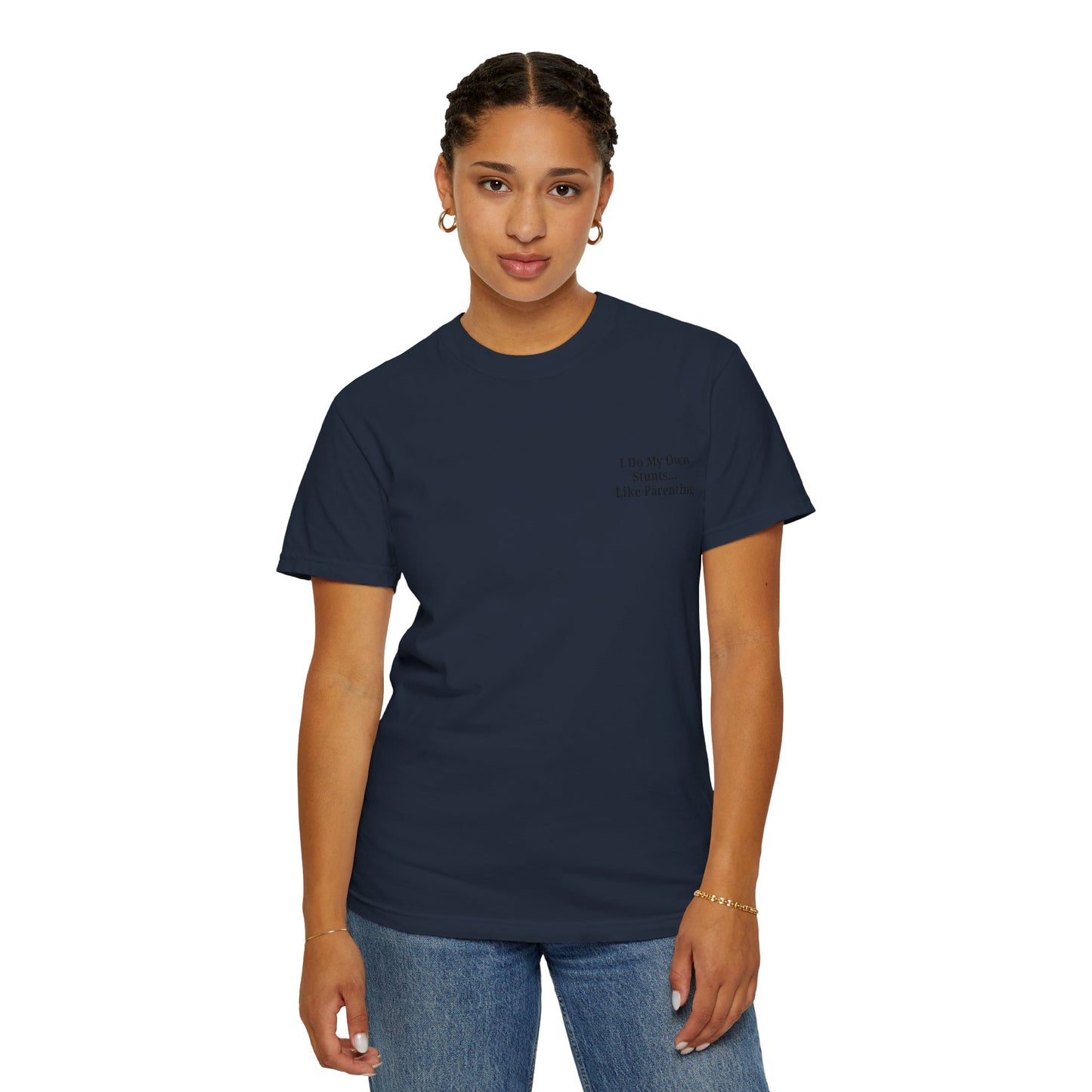 Funny Parenting Quote Unisex Garment-Dyed T-Shirt - TRV