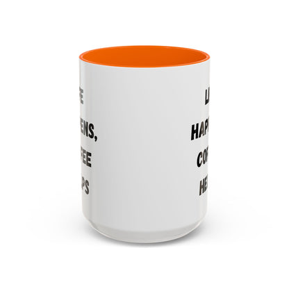 Life Happens Coffee Mug - Inspirational Coffee Cup, Gift for Coffee Lovers, Motivational Mug, Black Accent Mug, Coffee Humor