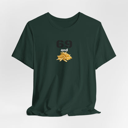 Funny 69 And French Fries Graphic Tee, Casual Humor Shirt, Cute Gift, Stylish Graphic Top, Unisex Quirky T-Shirt, Everyday Wear
