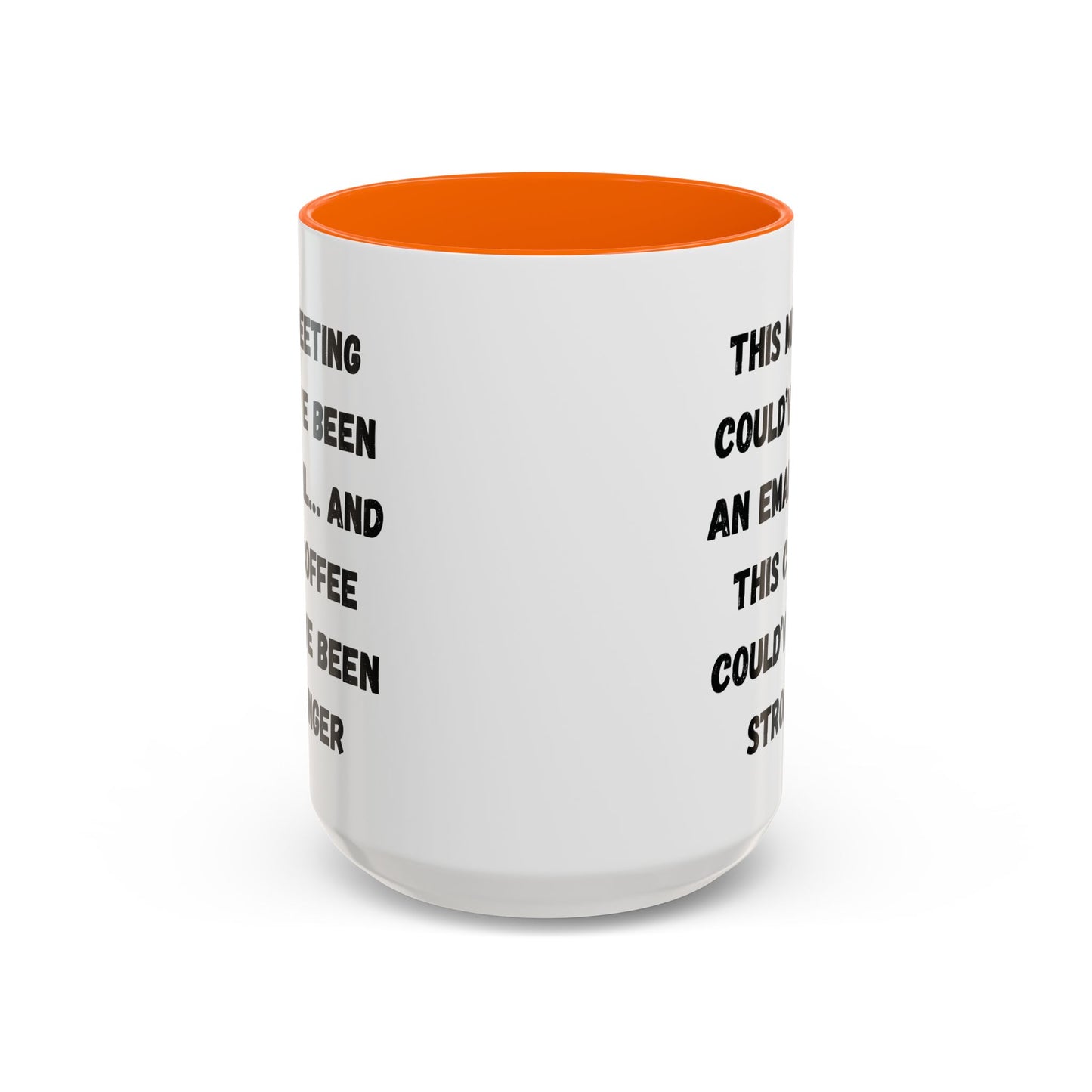 Funny Office Coffee Mug - This Meeting Could've Been an Email Mug, Gift for Coworkers, Work From Home Humor, Coffee Lover Gift, Motivational