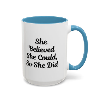 Inspiring Accent Coffee Mug - 'She Believed She Could, So She Did' - 11oz & 15oz