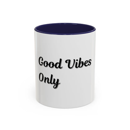 Good Vibes Only Coffee Mug - 11 & 15oz Accent Mug for Positive Energy - TRV