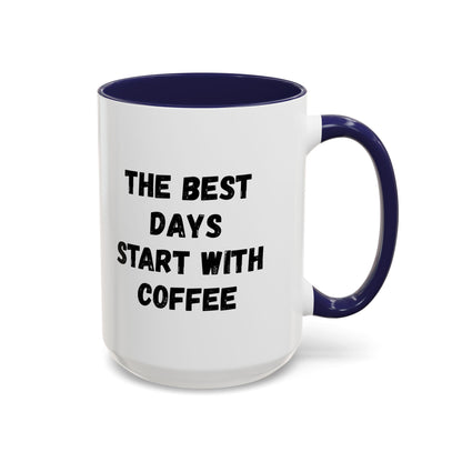 Inspirational Coffee Mug - The Best Days Start With Coffee - Gift for Coffee Lovers, Office Decor, Kitchenware, Birthday Gift, Motivational