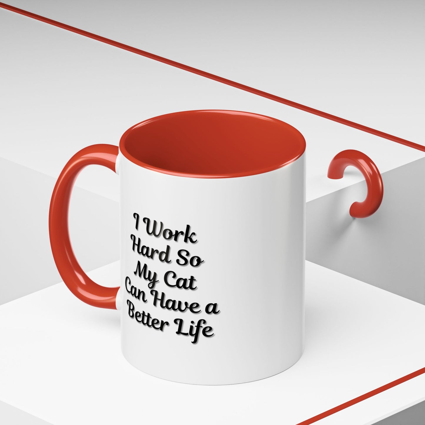 Cat Lover's Accent Coffee Mug - I Work Hard So My Cat Can Have a Better Life