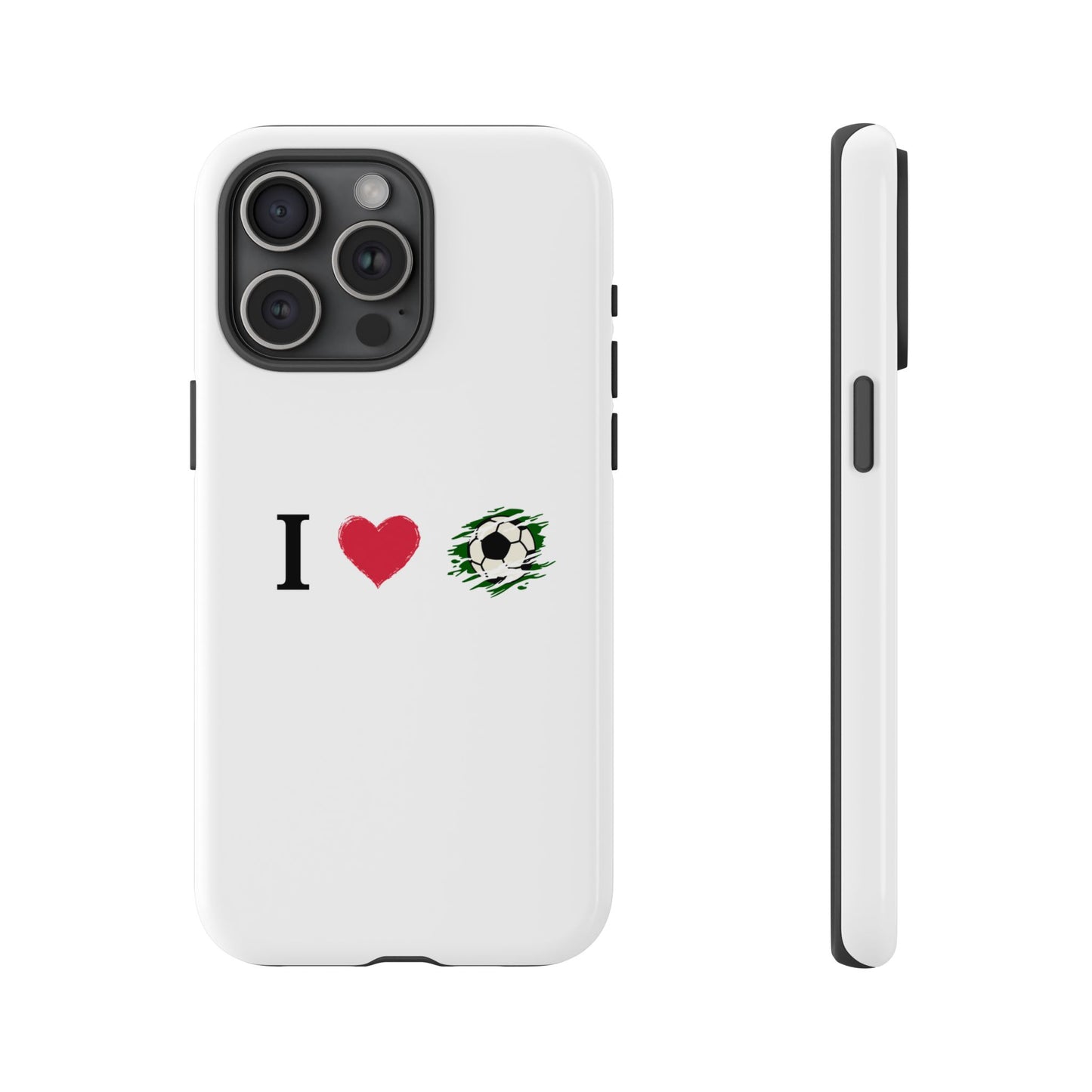 Soccer Phone Case, I Love Soccer, Tough Case Cover, Sporty Phone Accessories, Gift for Soccer Lovers, Unique Soccer Design - TRV