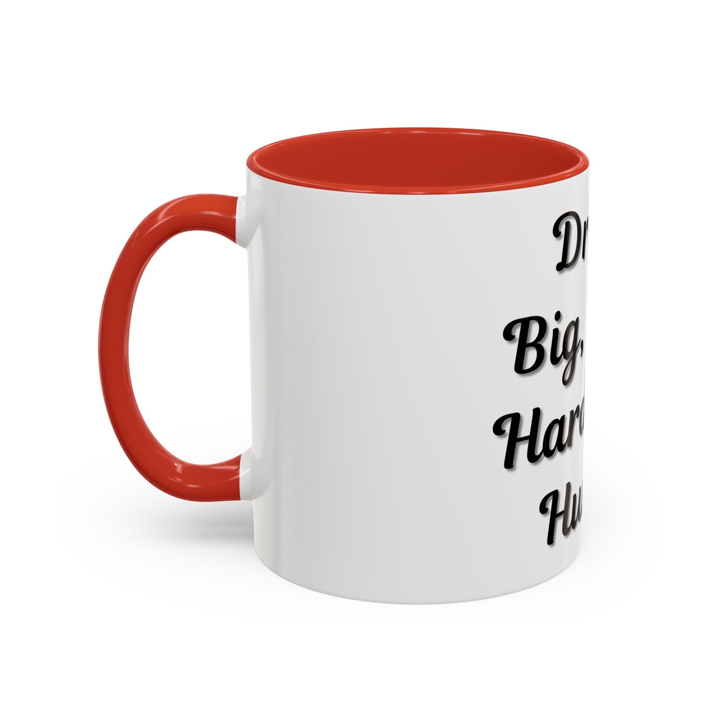 Inspirational Accent Coffee Mug - "Dream Big, Work Hard, Stay Humble" - Motivational 11/15oz - TRV
