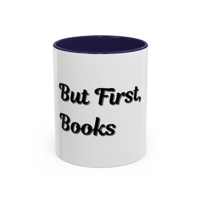 But First, Books Accent Coffee Mug - Perfect Gift for Book Lovers - TRV