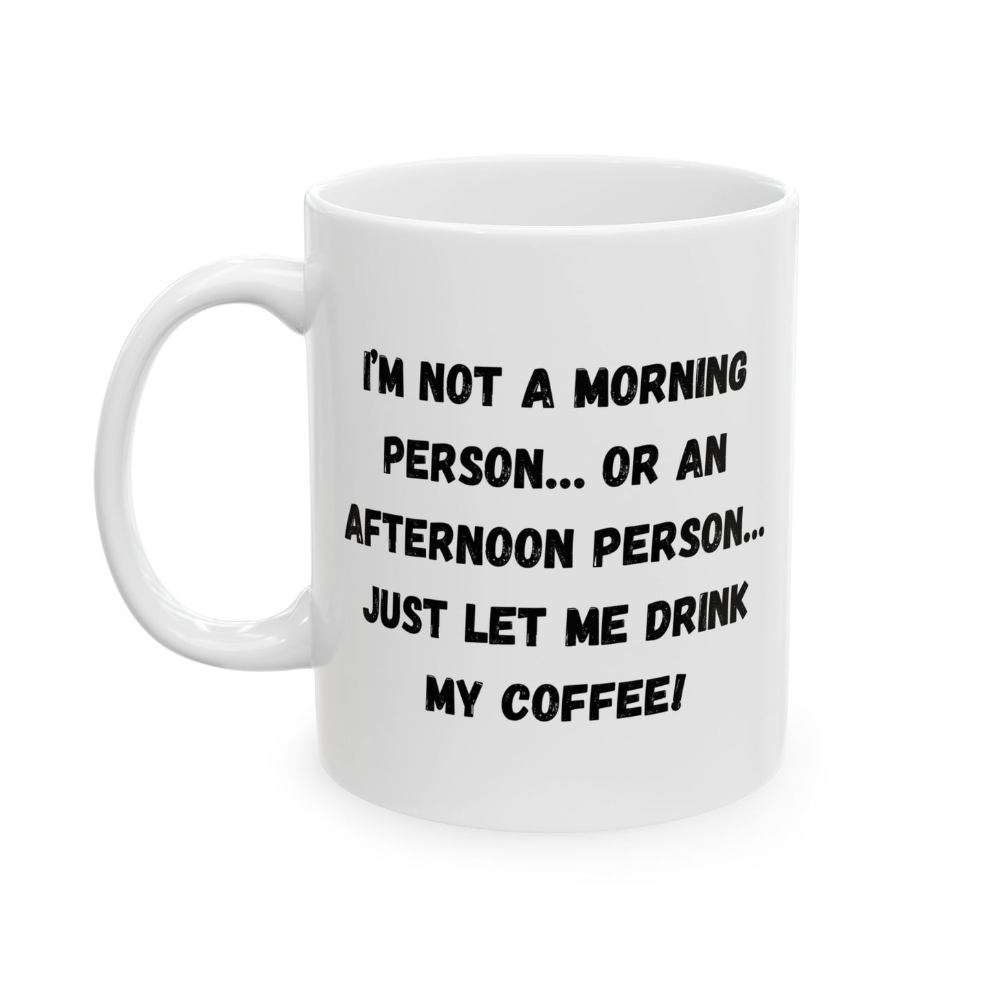 Funny Ceramic Coffee Mug - Perfect Gift for Morning People | 11oz & 15oz - TRV