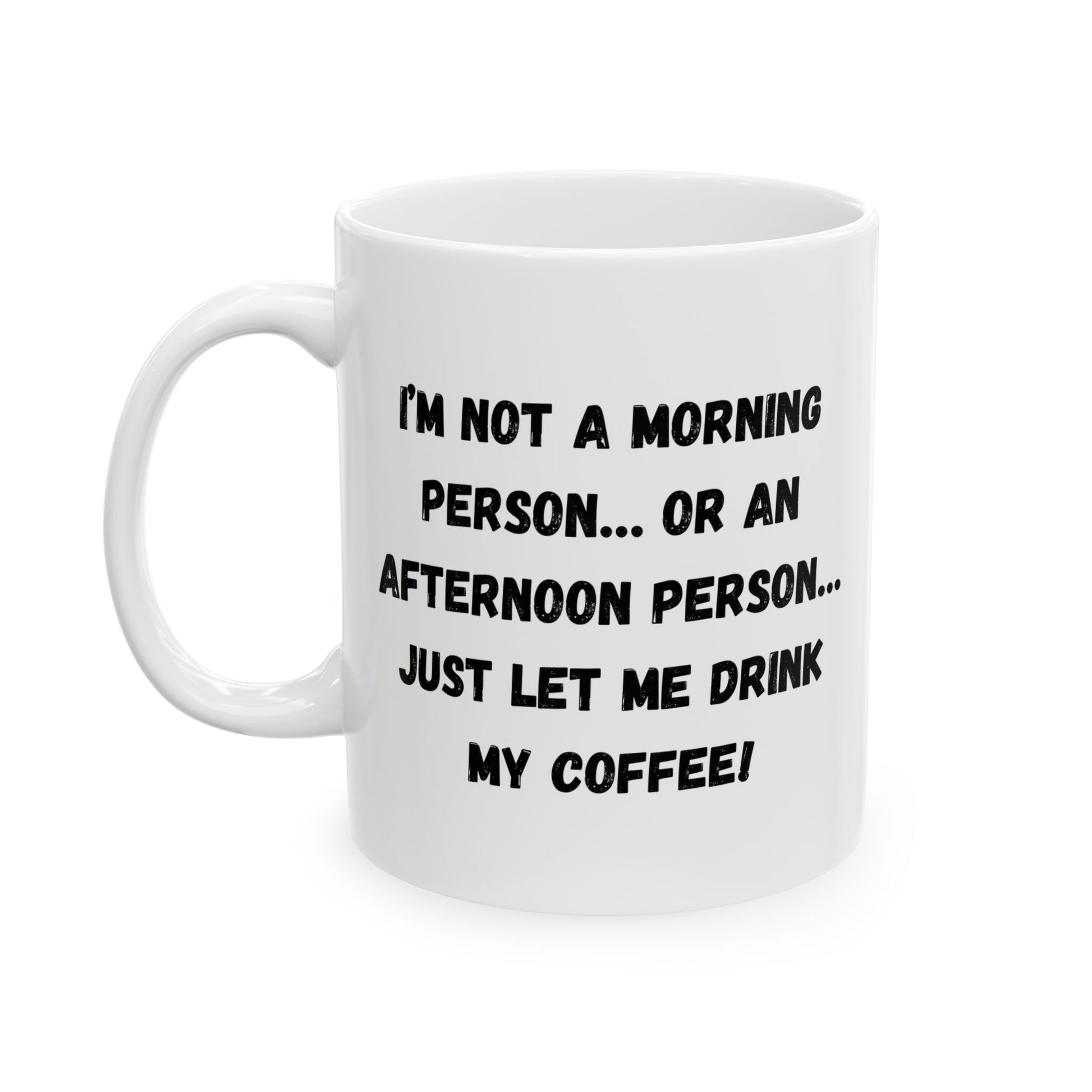 Funny Ceramic Coffee Mug - Perfect Gift for Morning People | 11oz & 15oz - TRV