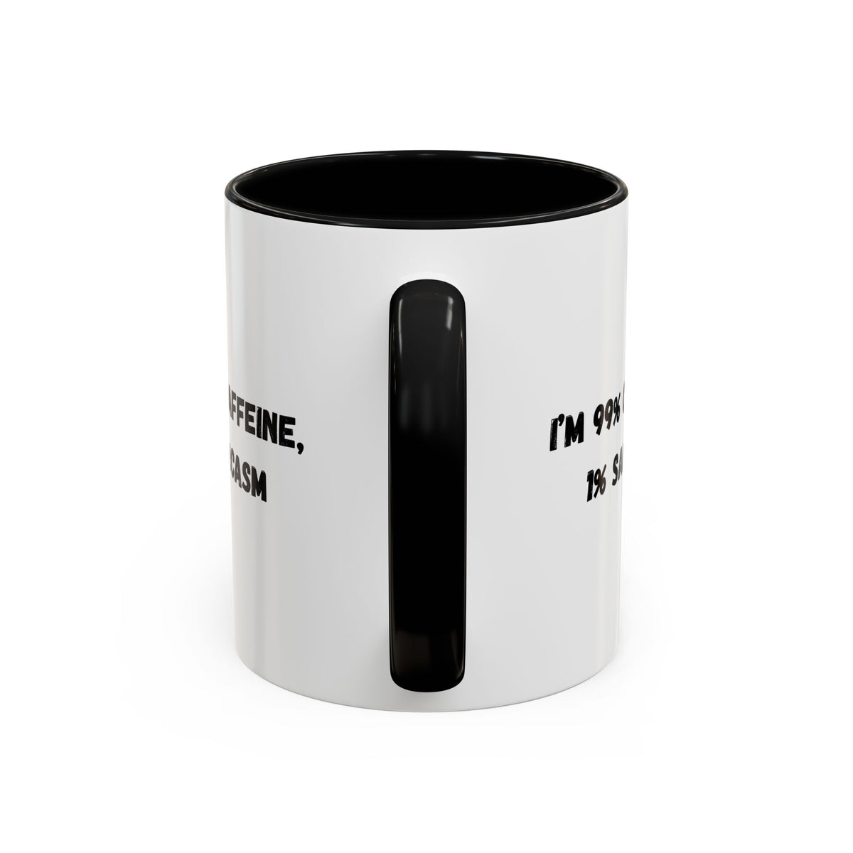 Ceramic coffee mug with "I'm 99% Caffeine, 1% Sarcasm" printed design, featuring a white background and curved handle.