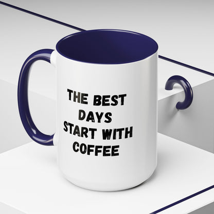 Inspirational Coffee Mug - The Best Days Start With Coffee - Gift for Coffee Lovers, Office Decor, Kitchenware, Birthday Gift, Motivational