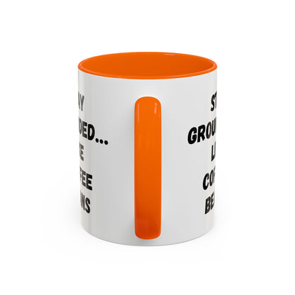 Grounded Coffee Mug, Inspirational Coffee Cup, Motivational Drinkware, Gift for Coffee Lovers, Funny Coffee Mug