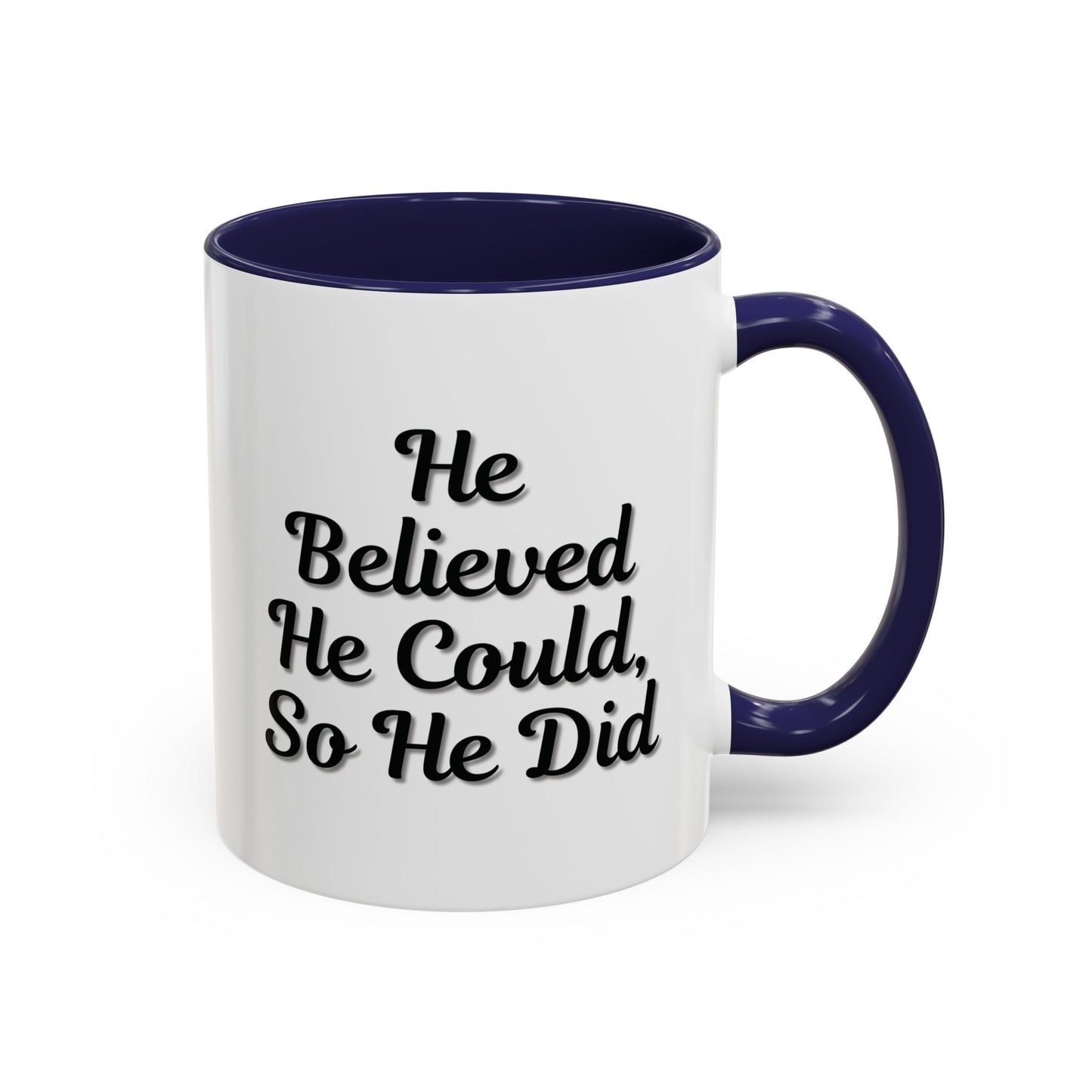 Motivational Accent Mug - 'He Believed He Could, So He Did' - Inspirational Coffee Cup, Gift for Him, Gift for Her, Office Decor, Positive