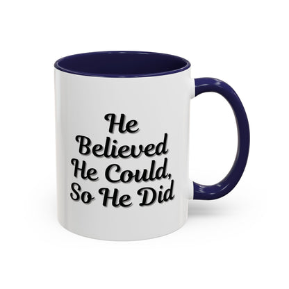 Motivational Accent Mug - 'He Believed He Could, So He Did' - Inspirational Coffee Cup, Gift for Him, Gift for Her, Office Decor, Positive