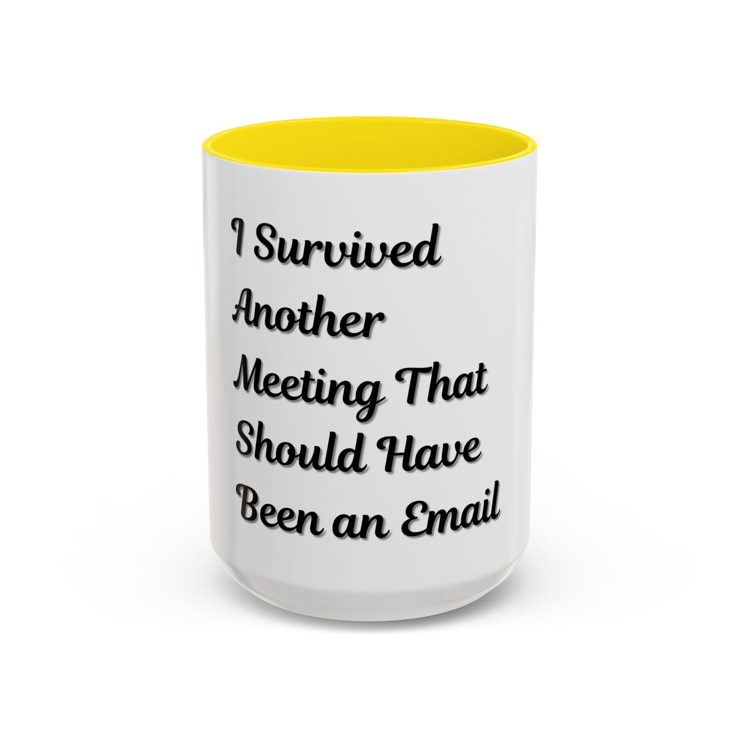 Humorous Coffee Mug - "I Survived Another Meeting That Should Have Been an Email" - TRV