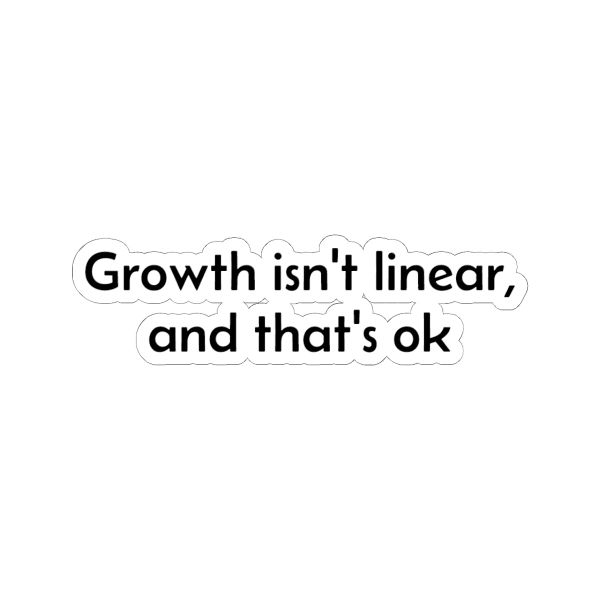 Growth Isn't Linear Sticker — Motivational Kiss-Cut Vinyl Sticker