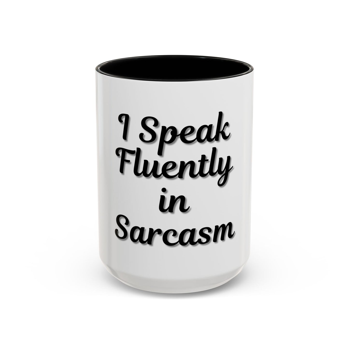 Sarcasm Accent Coffee Mug - I Speak Fluently in Sarcasm - Funny Gift for Coffee Lovers - TRV