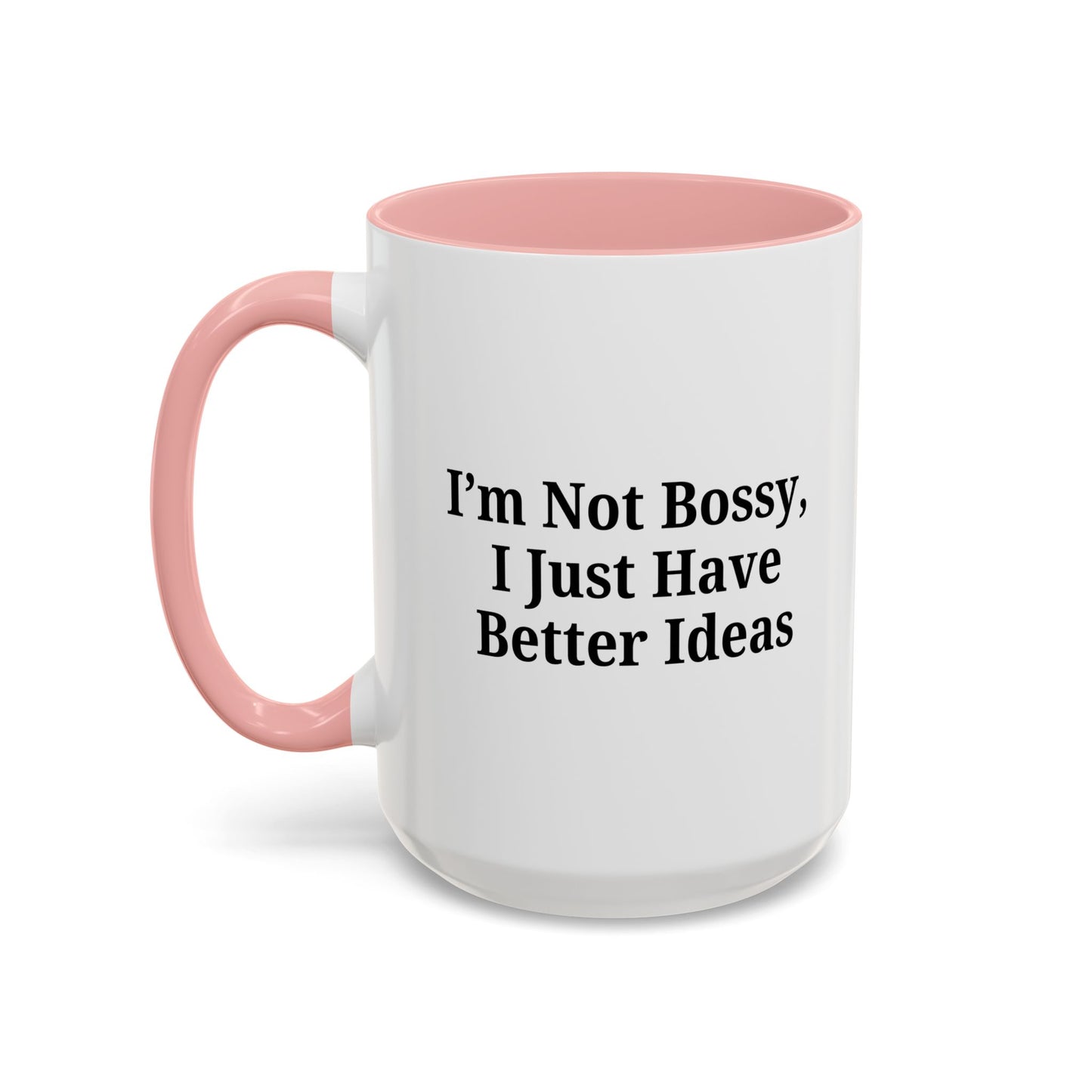 Sassy Accent Coffee Mug - "I'm Not Bossy, I Just Have Better Ideas" - Perfect Gift for Coffee Lovers - TRV