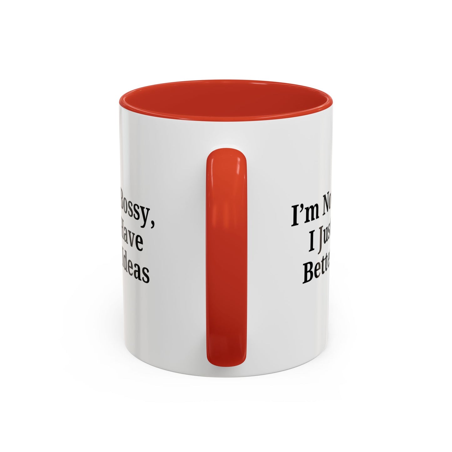 Sassy Accent Coffee Mug - "I'm Not Bossy, I Just Have Better Ideas" - Perfect Gift for Coffee Lovers - TRV