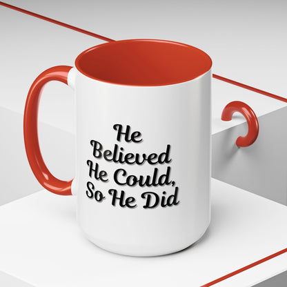 Motivational Accent Mug - 'He Believed He Could, So He Did' - Inspirational Coffee Cup, Gift for Him, Gift for Her, Office Decor, Positive