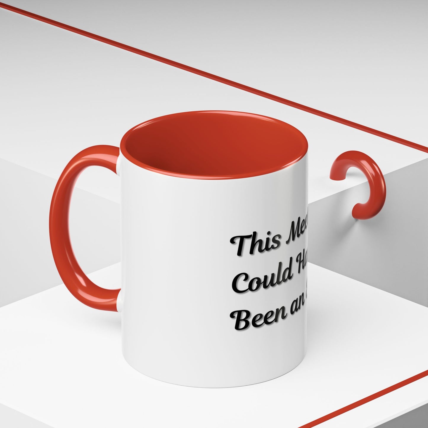 Funny Office Accent Coffee Mug - "This Meeting Could Have Been an Email" - 11 & 15oz - TRV