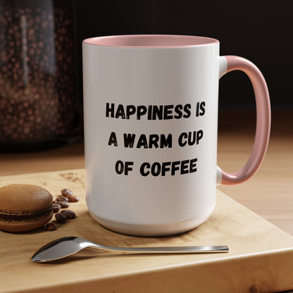 Coffee Mug — “Happiness Is A Warm Cup Of Coffee” Accent Ceramic Mug (11/15 oz)