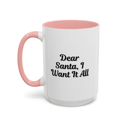 Dear Santa I Want It All holiday coffee mug by Printify, festive Christmas accent mug with seasonal design.
