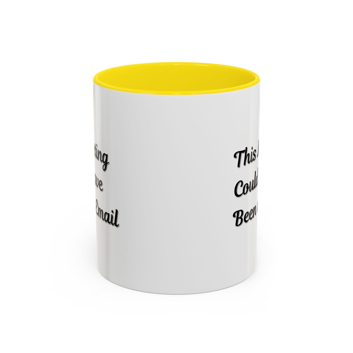 Funny Office Accent Coffee Mug - "This Meeting Could Have Been an Email" - 11 & 15oz