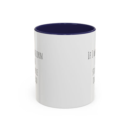 White ceramic mug with humorous "If I Were A Unicorn... Stab Stupid People In The Head" print, perfect for funny gift or personal use.