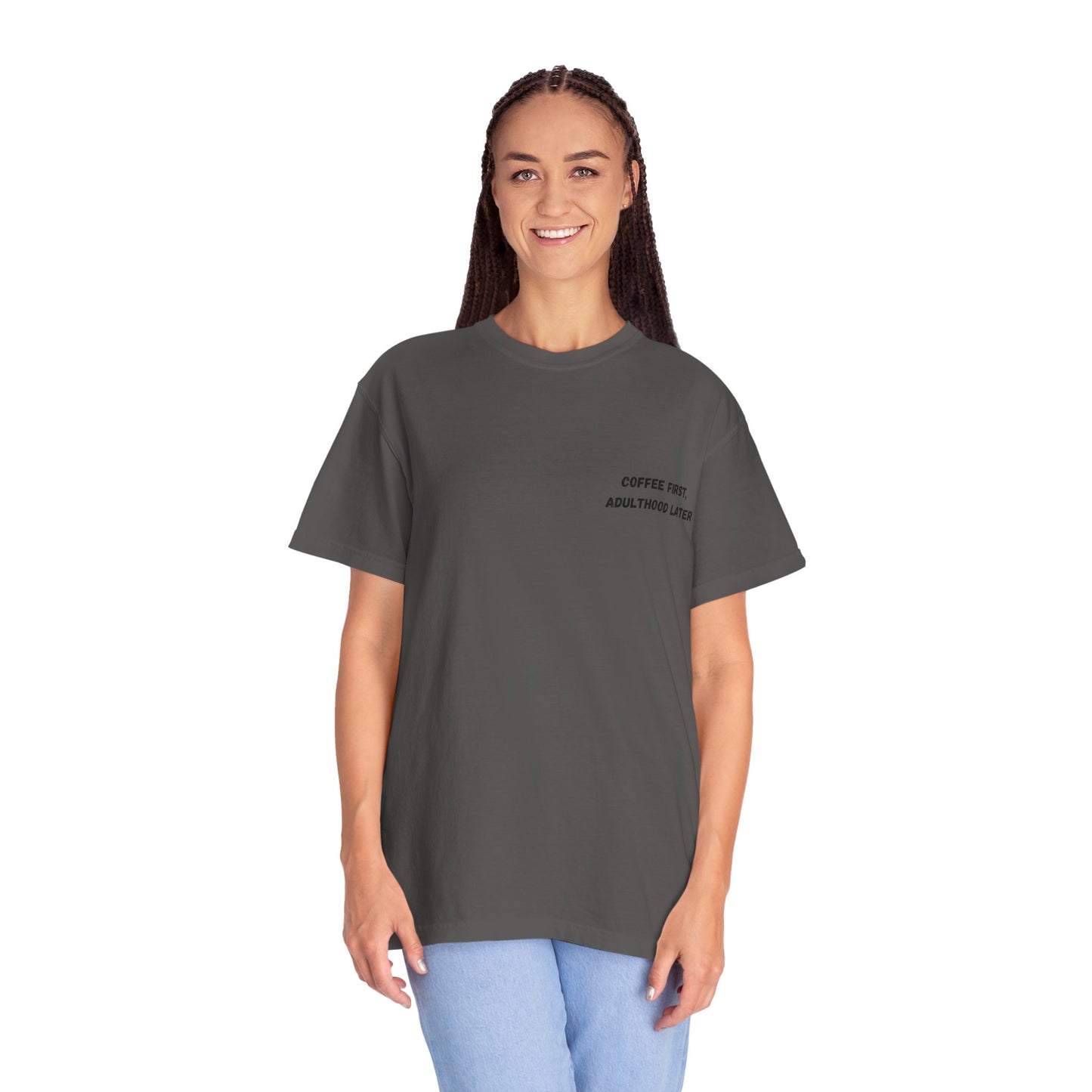 Coffee First Unisex Garment-Dyed T-Shirt - Adulthood Later - TRV