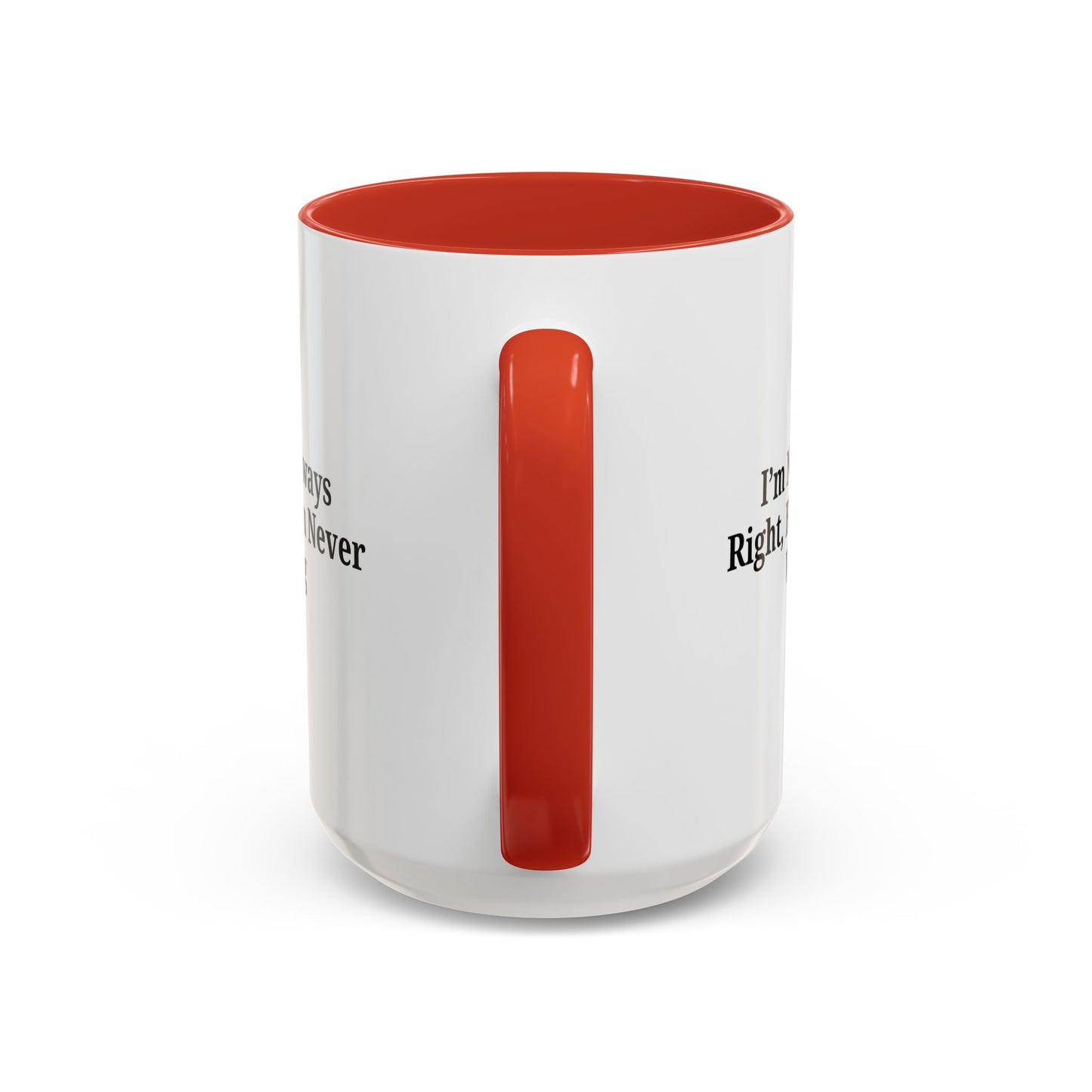 Funny Coffee Mug - Humorous Gift for Coffee Lovers, Gift for Friends, Right Quotes, Motivational Cup, Office Mug - TRV
