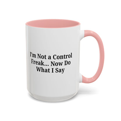 Funny Accent Coffee Mug - I'm Not a Control Freak, Gift for Boss/Office, Unique Tea Cup, Ideal for Birthdays, Humor Lovers - TRV