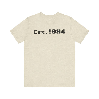 Est. 1994 Unisex Tee, Vintage Birthday Shirt, Nostalgic 90s Apparel, Perfect Gift for 30th Birthday, Casual Daily Wear - TRV