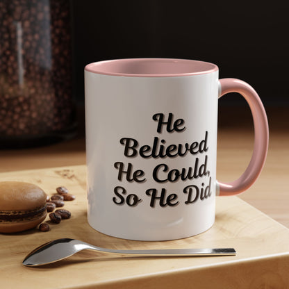 Motivational Accent Mug - 'He Believed He Could, So He Did' - Inspirational Coffee Cup, Gift for Him, Gift for Her, Office Decor, Positive