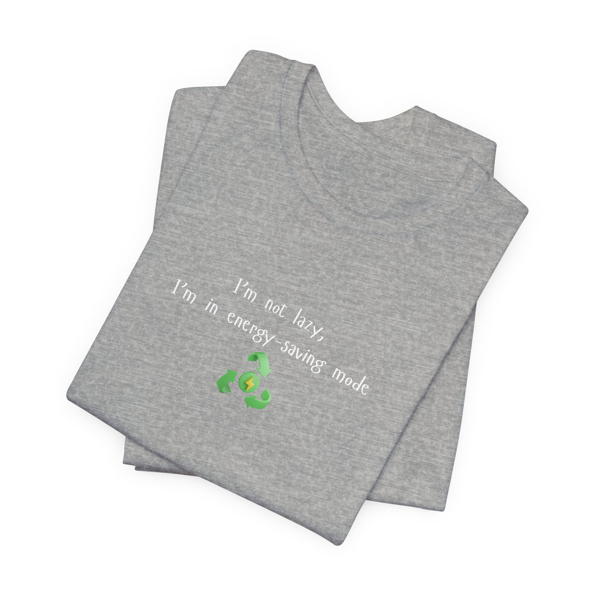 Eco-friendly mock T-shirt featuring humorous "I'm Not Lazy, I'm an Energy-Saving Mock" print, casual fit, and comfortable fabric.
