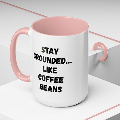 Grounded Coffee Mug, Inspirational Coffee Cup, Motivational Drinkware, Gift for Coffee Lovers, Funny Coffee Mug