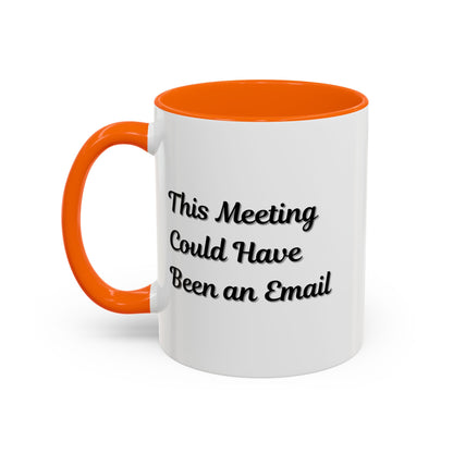 Funny office coffee mug with "This Meeting Could Have Been An Email" printed design, ideal for office or home use.