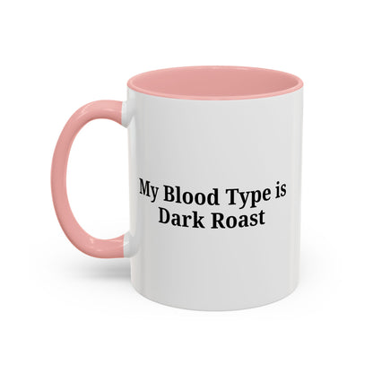 My Blood Type is Dark Roast Coffee Mug - TRV