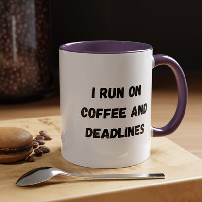 I Run on Coffee and Deadlines Mug, Motivational Coffee Cup, Office Mug, Gift for Writers, Caffeine Lover's Mug, Funny Coffee Cup
