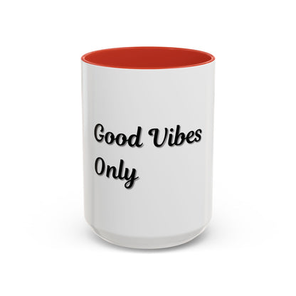 Good Vibes Only Coffee Mug - 11 & 15oz Accent Mug for Positive Energy - TRV